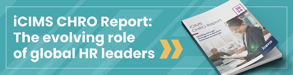 iCIMS CHRO Report: The evolving role of global HR leaders.